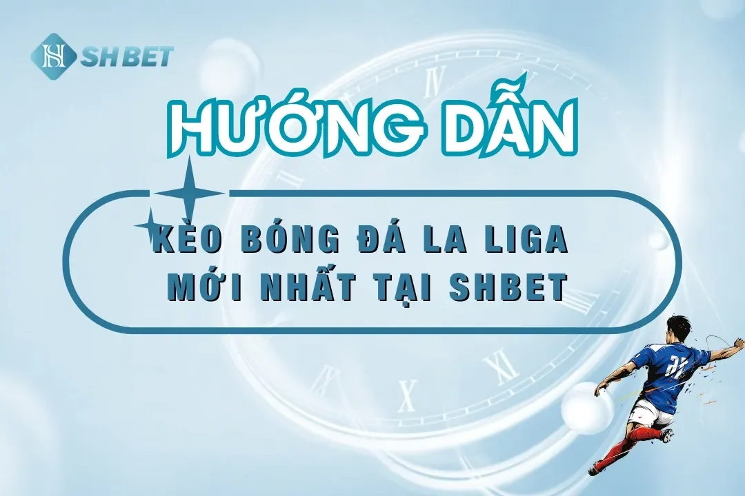 cá cược bóng đá La liga SHBET